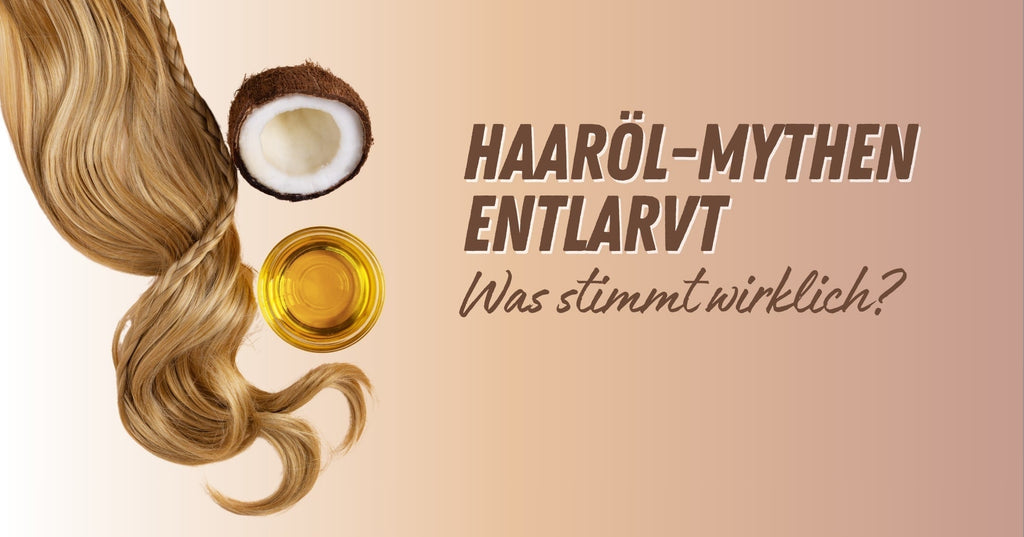 Haaröl-Mythen entlarvt: Was stimmt wirklich?